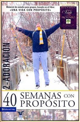 40 Semanas Con Proposito, Volume 2: Adoracion by Sr Rick Warren image