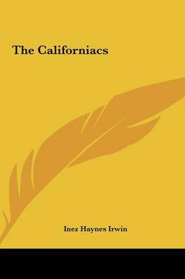 The Californiacs on Hardback by Inez Haynes Irwin