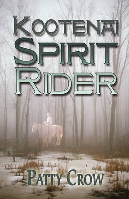 Kootenai Spirit Rider on Paperback by Patty Crow