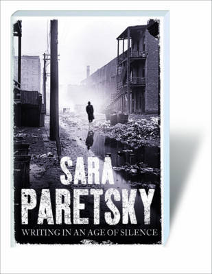 Writing in an Age of Silence by Sara Paretsky image