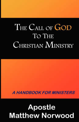 The Call of God to the Christian Ministry by Matthew Norwood image