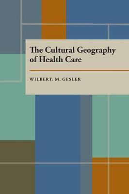 Cultural Geography of Health Care, The by Wilbert Gesler image