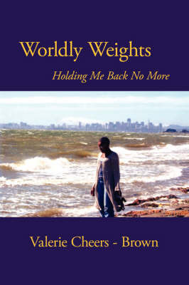 Worldly Weights Holding Me Back No More on Paperback by Valerie Cheers-Brown