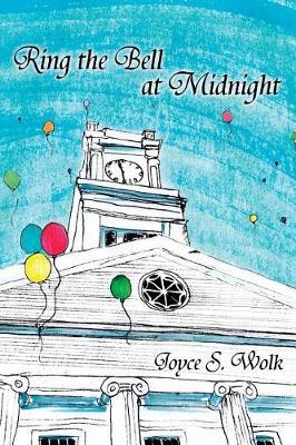 Ring the Bell at Midnight by Joyce S Wolk image