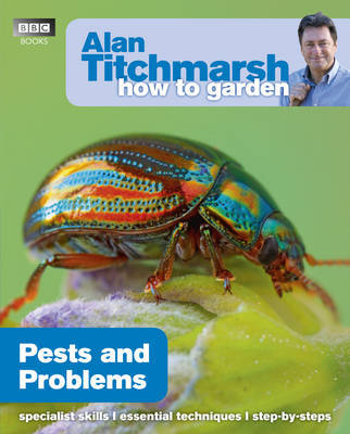 Alan Titchmarsh How to Garden: Pests and Problems by Alan Titchmarsh image