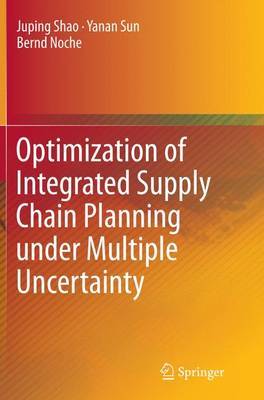 Optimization of Integrated Supply Chain Planning under Multiple Uncertainty image