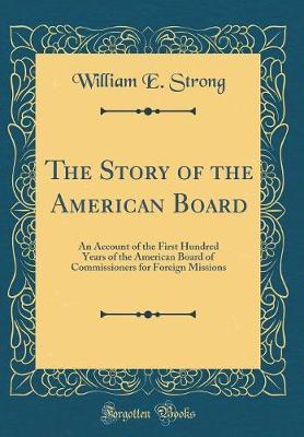 The Story of the American Board by William E Strong image