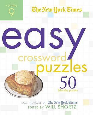 The New York Times Easy Crossword Puzzles, Volume 9: 50 Monday Puzzles from the Pages of the New York Times image