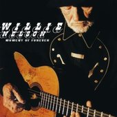 Moment Of Forever by Willie Nelson Moment Of Forever by Willie Nelson