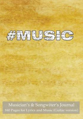 Musician's & Songwiter's Journal 160 Pages for Lyrics and Music (Guitar Version) : Notebook for Composition and Songwriting, 7"x10," Yellow Grunge Cover, 160 Numbered Pages - Ruled Page on Left, Music Staves & Guitar Tabs on Right by Spicy Journals image