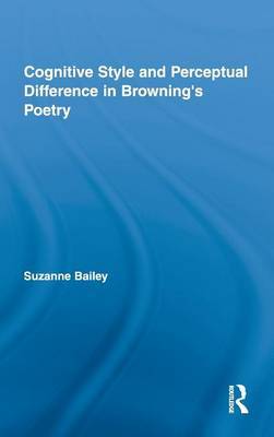 Cognitive Style and Perceptual Difference in Browning's Poetry by Suzanne Bailey image