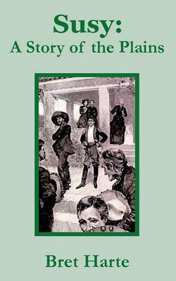 Susy: A Story of the Plains by Bret Harte image