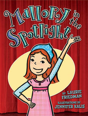 Mallory In The Spotlight - 14 by Laurie Friedman image