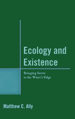 Ecology and Existence on Hardback by Matthew C. Ally