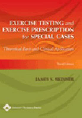 Exercise Testing and Exercise Prescription for Special Cases by James S. Skinner image