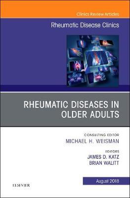 Rheumatic Diseases in Older Adults, An Issue of Rheumatic Disease Clinics of North America by James D. Katz image
