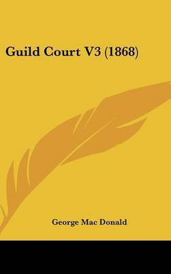 Guild Court V3 (1868) by George Mac Donald image