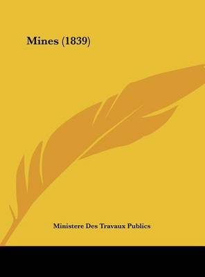 Mines (1839) by Des Travaux Publics Ministere Des Travaux Publics image
