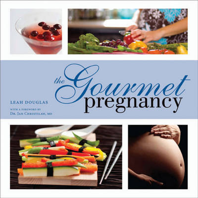 The Gourmet Pregnancy by Leah Douglas image