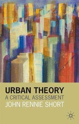 Urban Theory: A Critical Assessment on Paperback by John Rennie Short