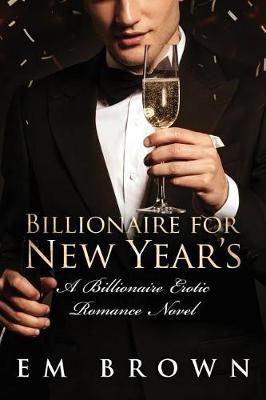 Billionaire for New Year's by Em Brown image