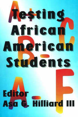 Testing African American Students by Asa G. Hilliard image