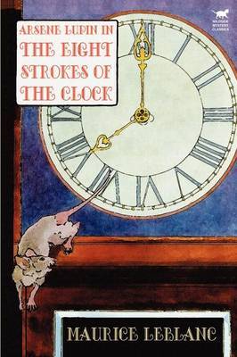 Arsene Lupin in the Eight Strokes of the Clock by Maurice Leblanc image