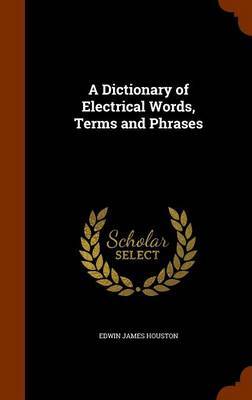 A Dictionary of Electrical Words, Terms and Phrases image