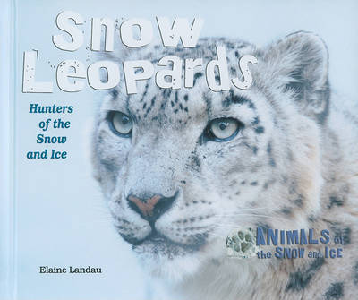 Snow Leopards by Elaine Landau image