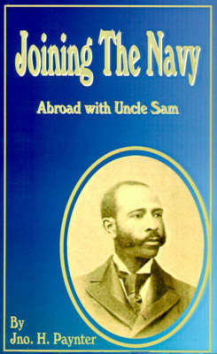 Joining the Navy: Aboard with Uncle Sam by Jno H Paynter image