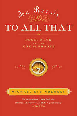 Au Revoir to All That by Michael Steinberger image