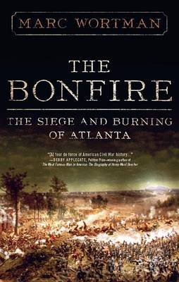The Bonfire: The Siege and Burning of Atlanta by Marc Wortman image