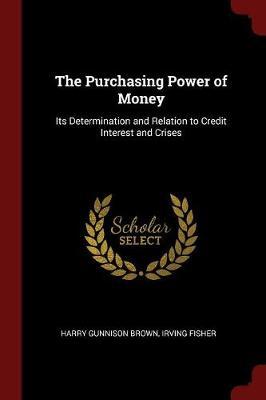 The Purchasing Power of Money by Harry Gunnison Brown image