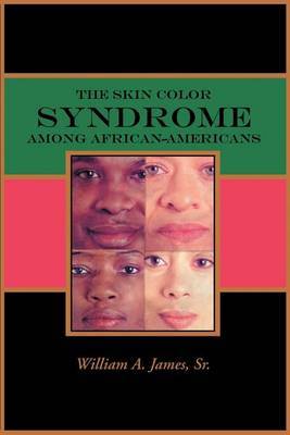 The Skin Color Syndrome Among African-Americans by Sr. William A James image
