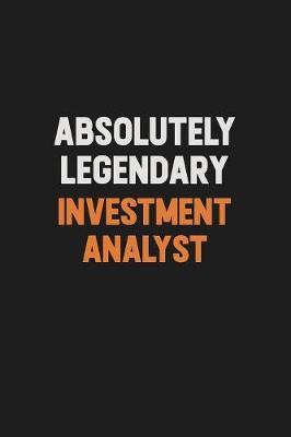 Absolutely Legendary Investment Analyst by Camila Cooper image