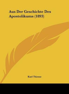 Aus Der Geschichte Des Apostolikums (1893) by Karl Thieme image