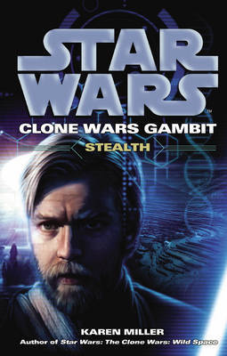 Star Wars: Clone Wars Gambit - Stealth by Karen Miller image