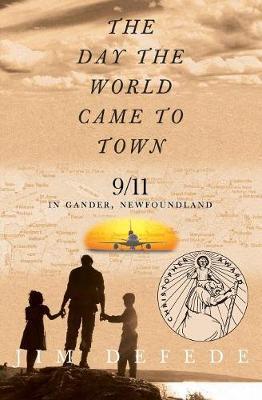 The Day the World Came to Town by Jim Defede image