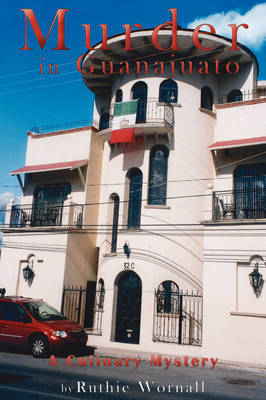 Murder in Guanajuato by Ruthie Wornall image