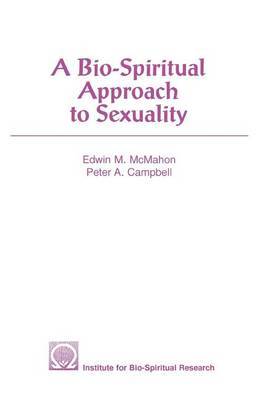 A Bio-Spiritual Approach to Sexuality by Edwin M. McMahon image