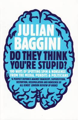 Do They Think You're Stupid? by Julian Baggini