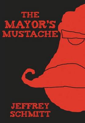 The Mayor's Mustache on Hardback by Jeffrey Schmitt