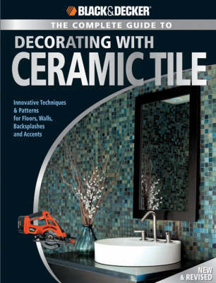 The Complete Guide to Decorating with Ceramic Tile (Black & Decker) by Jerri Farris image