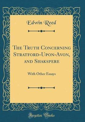 The Truth Concerning Stratford-Upon-Avon, and Shakspere by Edwin Reed image