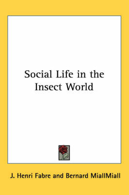 Social Life in the Insect World on Paperback by Jean Henri Fabre