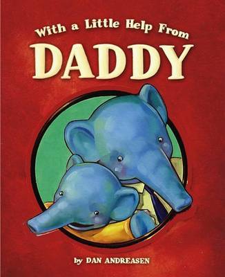 With a Little Help from Daddy by Dan Andreasen image