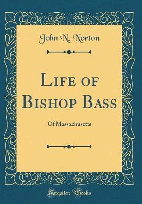 Life of Bishop Bass by John N.Norton image