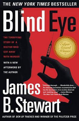 Blind Eye: The Terrifying Story of a Doctor Who Got Away with Murder by James B Stewart image