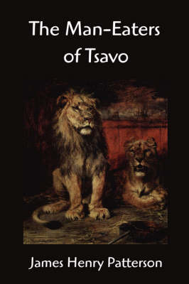 The Man-Eaters of Tsavo and Other East African Adventures by John Henry Patterson image