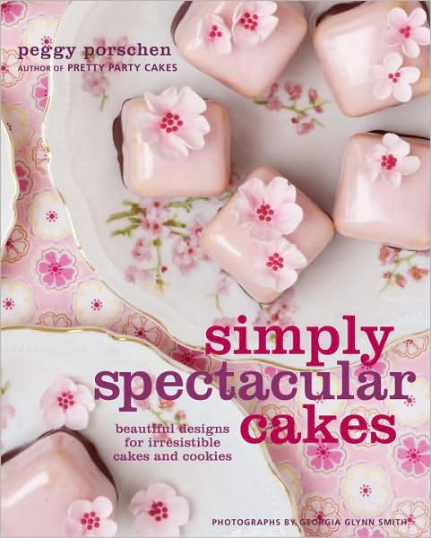 Simply Spectacular Cakes on Hardback by Peggy Porschen